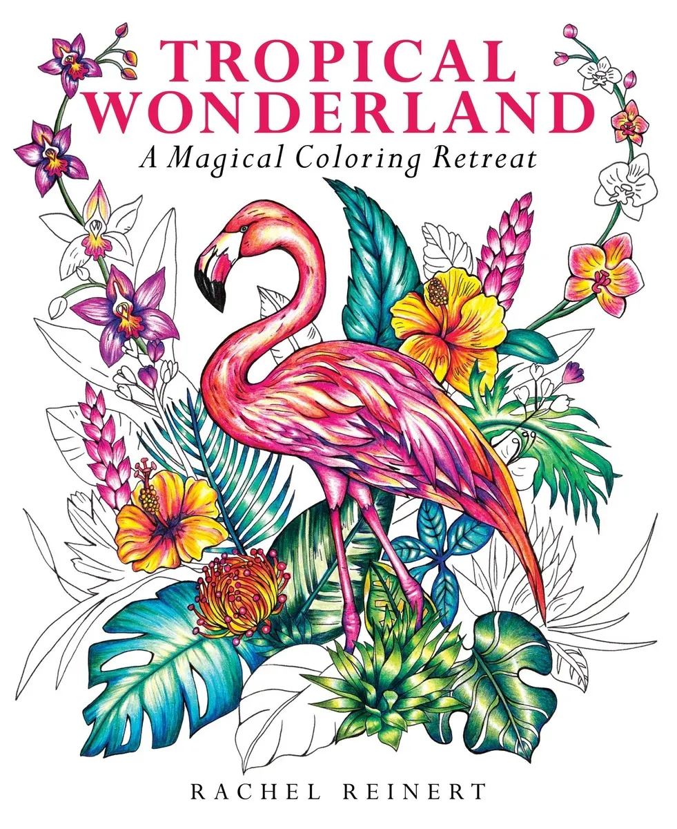 Cover of Tropical Wonderland: A Magical Coloring Retreat